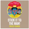 Stick it to the man ! Protest Stickers