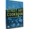 Street Art Cookbook A Guide to Techniques and Materials